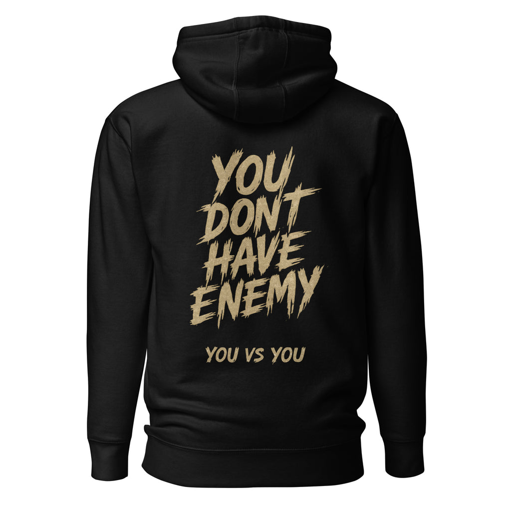 Hoodie Endless Grind noir, vue de dos, lettrage brossé doré YOU DON'T HAVE ENEMY et signature YOU VS YOU